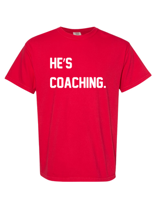 "HE'S COACHING." RED + WHITE