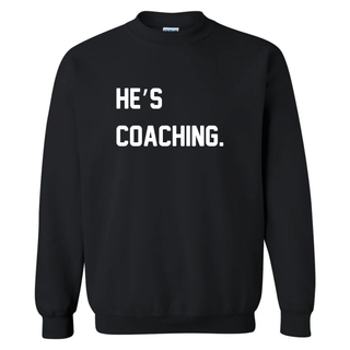 "HE'S COACHING." BLACK + WHITE
